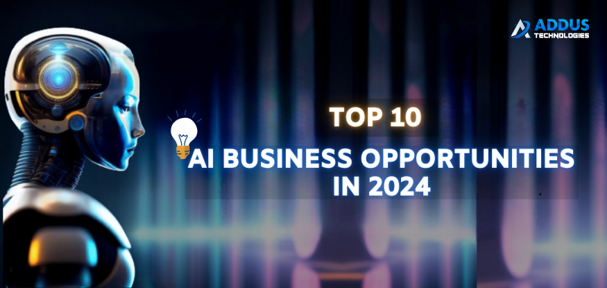 Top 10 AI Business Opportunities in 2024